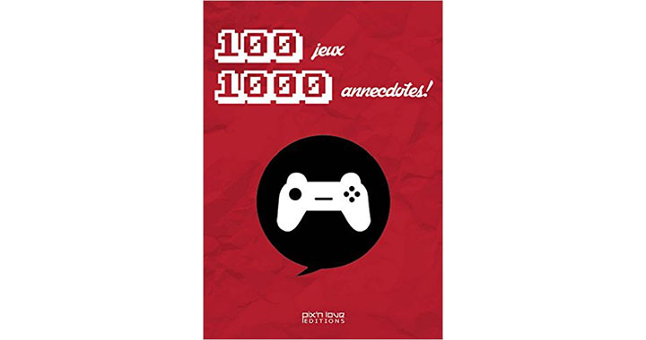 100 Jeux Vidéo, 1000 Anecdotes